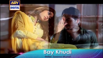 'Bay Khudi' Tonight at 9:00 PM - Only on ARY Digital