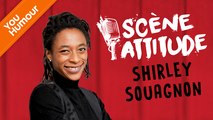 SCÈNE ATTITUDE - Shirley Souagnon
