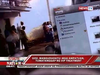 SONA - Gov. Mangudadatu: Mga Ampatuan, tumatanggap ng VIP treatment 5/26/11