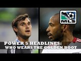 Thierry Henry or Chris Wondolowski, Who wears the Golden Boot - Power 5 Early Headlines