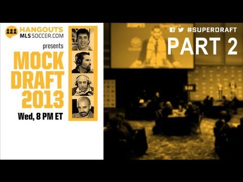 Part 2: 2013 MLSSoccer.com Mock Draft Hangout On Air