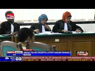 Jaksa Tolak Eksepsi Luthfi Hasan Ishaaq