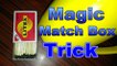 Magic Match Box Trick || Crazy Matchbox Trick - SrijanShow.