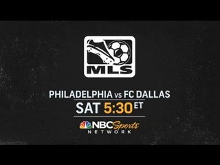 Philadelphia Union vs FC Dallas on NBCSN | June 29th at 5:30pm ET