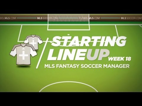 Starting Lineup: MLS Fantasy Week 18