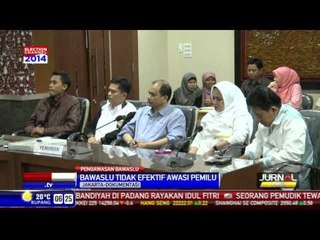 Bawaslu Tidak Efektif Awasi Pemilu