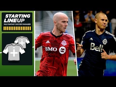 MLS Fantasy: Steer clear of Toronto FC, invest in the Vancouver Whitecaps | Starting Lineup