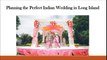 Planning the Perfect Indian Wedding in Long Island