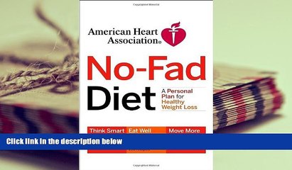 Read Online American Heart Association No-Fad Diet: A Personal Plan for Healthy Weight Loss