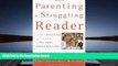 Kindle eBooks  Parenting a Struggling Reader: A Guide to Diagnosing and Finding Help for Your