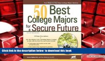 BEST PDF  50 Best College Majors for a Secure Future (Jist s Best Jobs) BOOK ONLINE