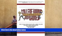 READ ONLINE  College Bound and Gagged: How to Help Your Kid Get into a Great College Without
