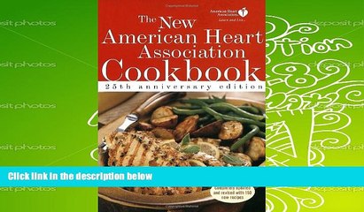 Read Online The New American Heart Association Cookbook: 25th Anniversary Edition American Heart