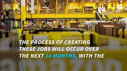 Amazon is planning on creating at least 100,000 full-time jobs in America