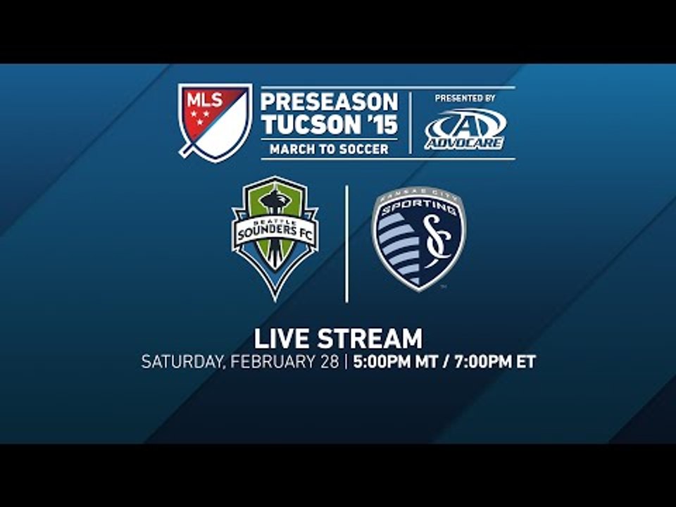 Seattle Sounders FC vs. Sporting Kansas City | 2015 Desert Diamond Cup