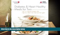 Read Online Diabetes and Heart Healthy Meals for Two American Diabetes Association Trial Ebook