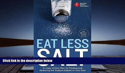 Audiobook  American Heart Association Eat Less Salt: An Easy Action Plan for Finding and Reducing