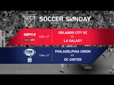 Soccer Sunday: Orlando City vs LA Galaxy & Philadelphia Union vs DC United