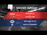 Soccer Sunday: Sporting KC vs Chicago Fire and NYCFC vs Seattle Sounders