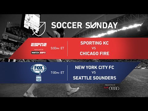 Soccer Sunday: Sporting KC vs Chicago Fire and NYCFC vs Seattle Sounders