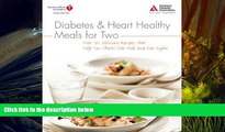 Read Online Diabetes and Heart Healthy Meals for Two American Diabetes Association For Kindle