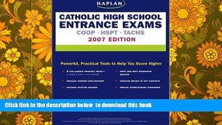 PDF [DOWNLOAD] Kaplan Catholic High School Entrance Exams, 2007 Edition: COOP, HSPT,   TACHS