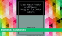 Best PDF  Elder Fit: A Health and Fitness Program for Older Adults Diane Penner  For Free