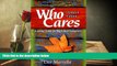 Read Book Who Cares: A Loving Guide for My Future Caregivers Dee Marrella  For Online