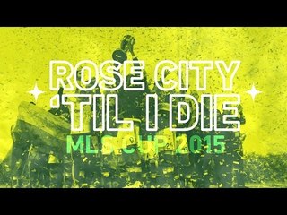 Rose City 'Til I Die: Relive the 2015 MLS Cup Final