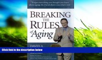 Read Book Breaking the Rules of Aging David A. Lipschitz  For Free