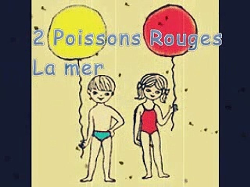2 Poissons Rouges - La mer