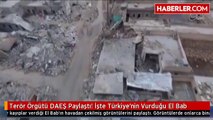 Terör Örgütü DAEŞ Paylaştı! İşte Türkiye'nin Vurduğu El Bab