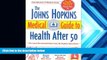 PDF [Download]  The Johns Hopkins Medical Guide to Health After 50 Simeon Margolis  For Online