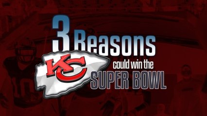 3 Reasons The Chiefs Could Win The Super Bowl