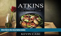 Read Online Atkins: The Ultimate Guide: The Top 330  Approved Recipes for Rapid Weight Loss with 1