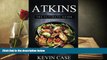 Read Online Atkins: The Ultimate Guide: The Top 330+ Approved Recipes for Rapid Weight Loss with 1