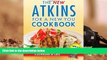 Download [PDF]  The New Atkins for a New You Cookbook: 200 Simple and Delicious Low-Carb Recipes