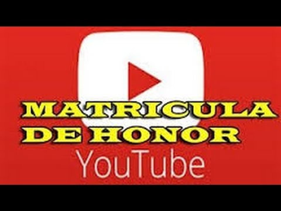 QUE ES UNA MATRICULA DE HONOR EN YOUTUBE