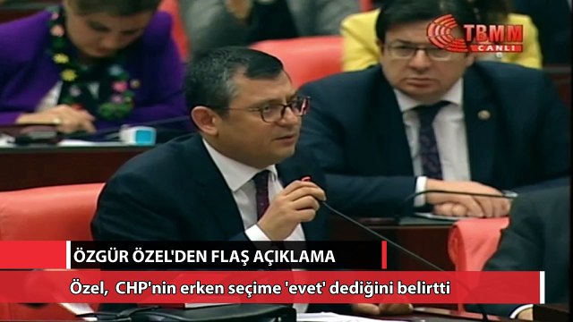 Özgür Özel: Erken seçime ‘evet’ diyoruz