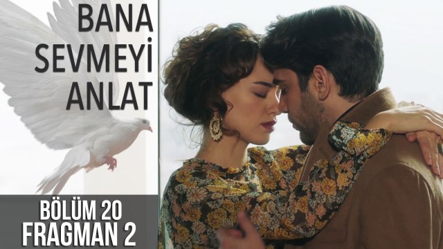 Bana Sevmeyi Anlat 20. Bölüm 2. Fragman