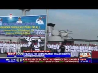 TNI AL Siagakan Dua Kapal Perang di Kawasan Tanjung Datu