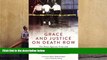 BEST PDF  Grace and Justice on Death Row: The Race against Time and Texas to Free an Innocent Man