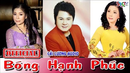 Bóng Hạnh Phúc - Châu Thanh , Phượng Hằng , Cẩm Tiên , Hồng Tơ , Cải Lương Tâm Lý Xã Hội