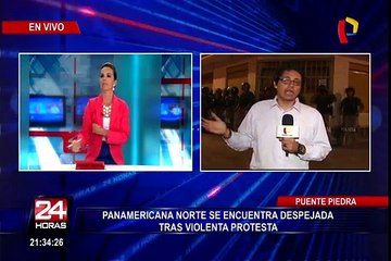 Panamericana Norte se encuentra despejada tras violenta protesta