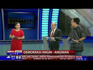The Headlines: Demokrasi Angin-Anginan # 1