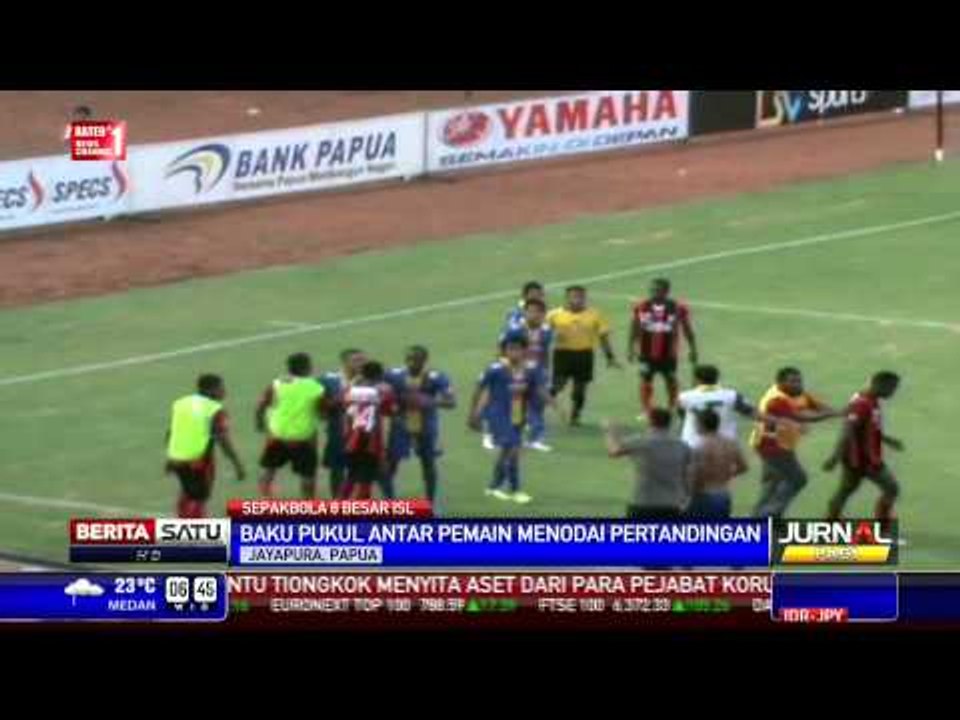 Baku Pukul Nodai Pertandingan Persipura Vs Arema
