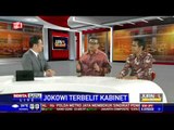 Dialog: Jokowi Terbelit Kabinet #2