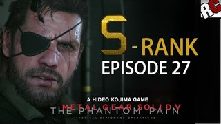 Metal Gear Solid 5: The Phantom Pain - Episode 27 S-RANK Walkthrough (Root Cause)