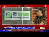Dialog: Kartu Indonesia Sehat vs BPJS Kesehatan # 2