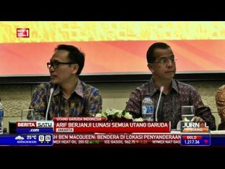 Arif Wibowo Janji Lunasi Semua Utang Garuda